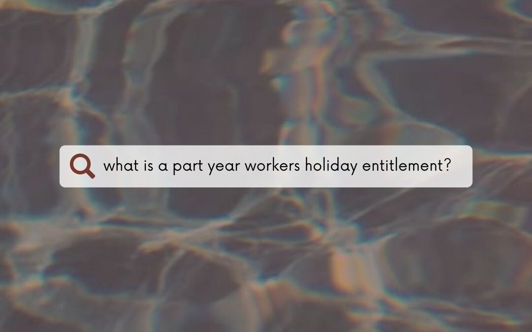 part-year worker, term-time worker, holiday entitlement