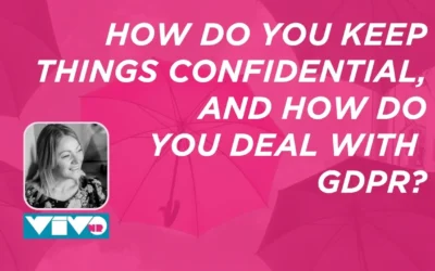 How do you keep things confidential, and how do you deal with GDPR?