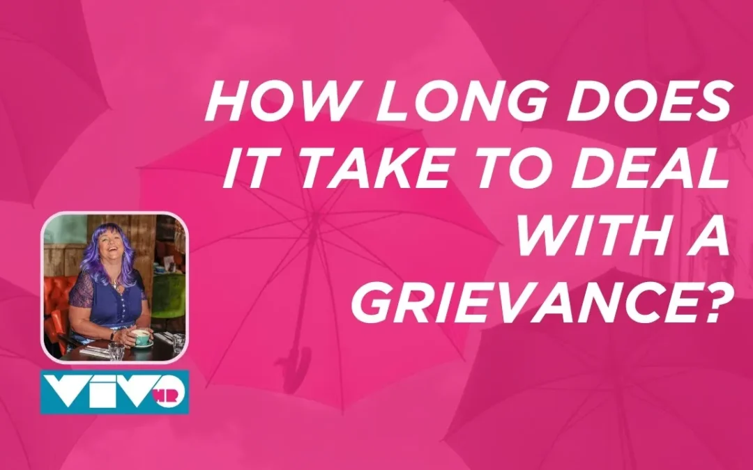 How long does it take to deal with a grievance?