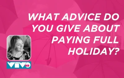 What advice do you give about paying full holiday?