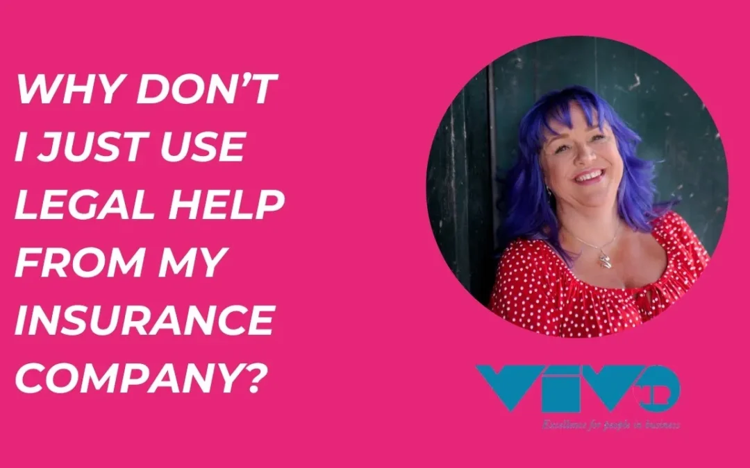 Why don’t I just use legal help from my insurance company?