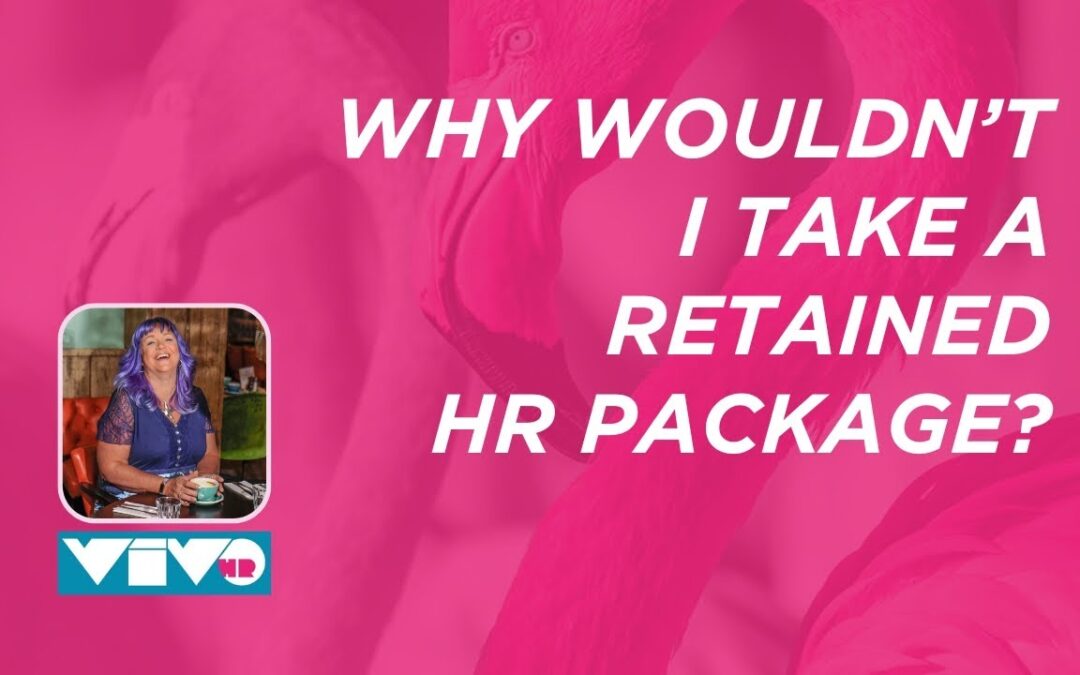 Why wouldn’t I take a retained HR package?