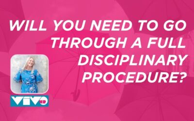 Will you need to go through a full disciplinary procedure?