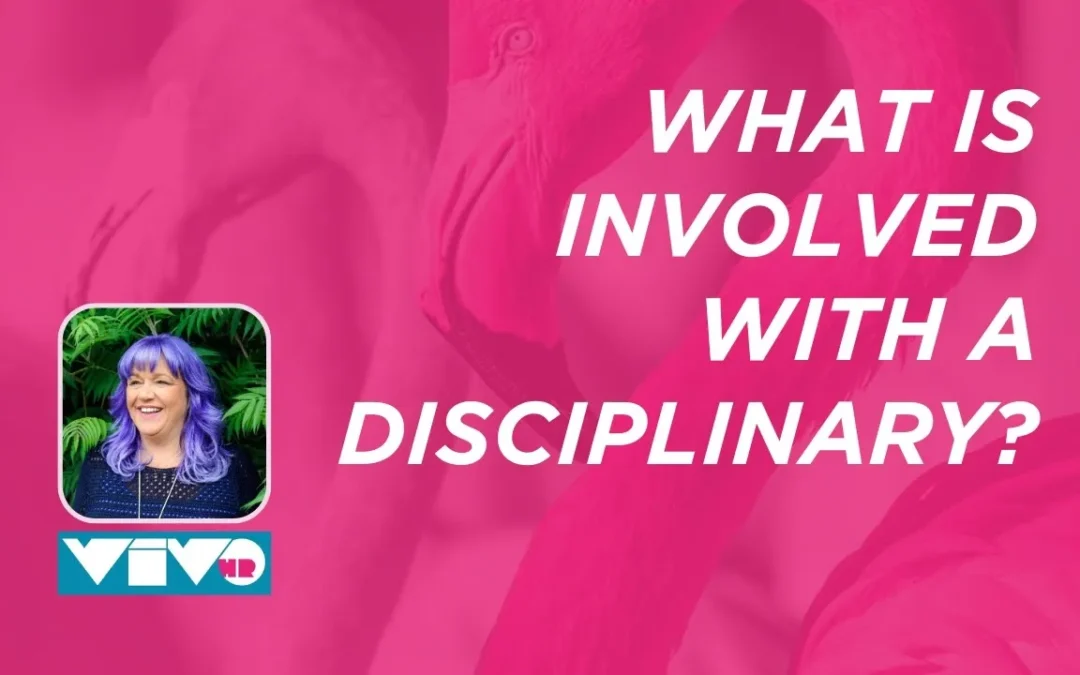 What is involved with a disciplinary?